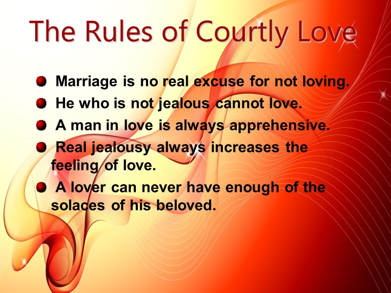 The Rules of Courtly Love   Marriage is no real excuse for not